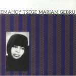 Emahoy Tsege Mariam Gebru (reissue)