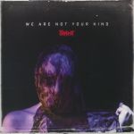 We Are Not Your Kind (reissue)