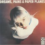 Dreams Pains & Paper Planes