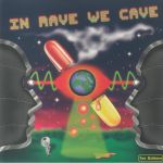 In Rave We Cave (1st Edition)