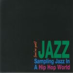 (We've Got) Jazz: Sampling Jazz In A Hip Hop World