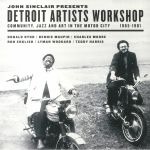 Detroit Artists Workshop: Community Jazz & Art In The Motor City 1965-1981