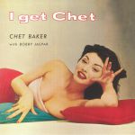 I Get Chet (reissue)