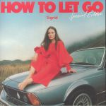 How To Let Go (Special Edition)