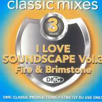 DMC Classic Mixes: I Love Soundscape Volume 3: Fire & Brimstone (Strictly DJ Only)