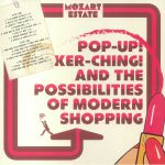Pop Up! Ker Ching! & The Possibilities Of Modern Shopping