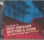 The History Of New Orleans: Jazz Blues & Creole Roots Volume 2 1947-1953