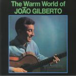 The Warm World Of Joao Gilberto (reissue)
