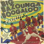 Big Bazounga Boogaloo Party