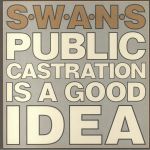 Public Castration Is A Good Idea (reissue)