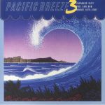 Pacific Breeze 3: Japanese City Pop AOR & Boogie 1975-1987