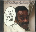 A Buck Clayton Jam Session Vol. 3: Jazz Party Time