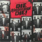 Die Rugged Man Die (reissue)