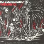 The Extermination Compilation: Volume IV