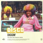 Disco Diggin': Disco Music Gems From Vinyl Diggers
