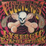 Lysergic Ejaculations: Live In Europe 1991