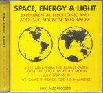 Space Energy & Light: Experimental Electronic & Acoustic Soundscapes 1961-88 (reissue)