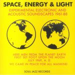 Space Energy & Light: Experimental Electronic & Acoustic Soundscapes 1961-88