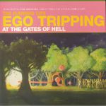 Ego Tripping At The Gates Of Hell (reissue)