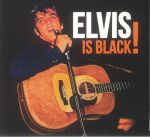 Elvis Is Black (Record Store Day RSD 2023)