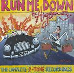 Run Me Down: The Complete Two Tone Recordings (Record Store Day RSD 2023)