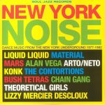 New York Noise: Dance Music From The New York Underground 1977-82 (Record Store Day RSD 2023)