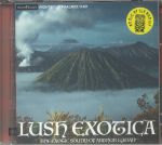 Lush Exotica: The Exotic Sound Of Arthur Lyman As Dug By Lux & Ivy