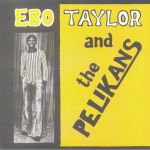 Ebo Taylor & The Pelikans (reissue)