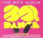 The Hits Album: 80s Dance