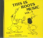 This Is Roots Music Vol 3