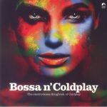 Bossa N Coldplay: The Electro-Bossa Songbook Of Coldplay