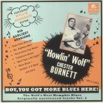 Boy You Got More Blues Here! The Wolf's West Memphis Blues: Originally Unreleased Tracks Vol 2