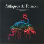 Milagros Del Ritmo II: Obscure & Rhythmic Tunes From 1988-1993