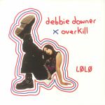 Debbie Downer/Overkill