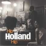 Hip Holland Hip: Modern Jazz In The Netherlands 1950-1970