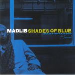 Shades Of Blue:Madlib Invades Blue Note (reissue)