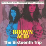 Brown Acid: The Sixteenth Trip
