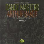 Arthur Baker Presents Dance Masters: Arthur Baker The Classic Dance Remixes
