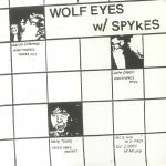 Wolf Eyes With Spykes