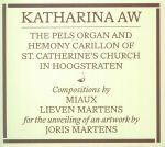 Katharina AW: The Pels Organ & Hemony Carillon Of Hoogstraten