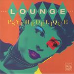 Lounge Psychedelique: The Best Of Lounge & Exotica 1954-2022