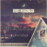Every Moonbeam Every Feverdream
