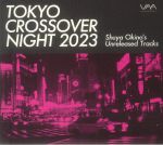 Tokyo Crossover Night 2023: Shuya Okino's Unreleased Tracks