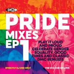 DMC Pride Mixes EP Vol 1: Play It Loud & Proud Celebrate Gender Equality Good Times & Classic DMC remixes