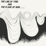 The Line Of Time & The Plane Of Now