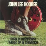Born In Mississippi Raised Up In Tennessee (reissue)
