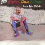 Still Beating Down Babylon: Junior Byles Tribute