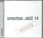 Spiritual Jazz Vol 14: Private