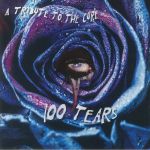 A Tribute To The Cure: 100 Tears