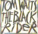 The Black Rider (30th Anniversary Edition) (remastered)